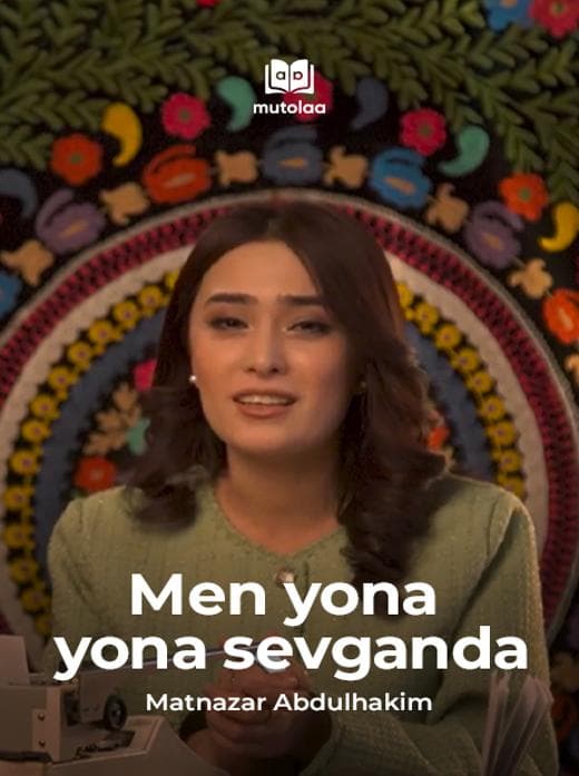 Muqova: Men yona-yona sevganda