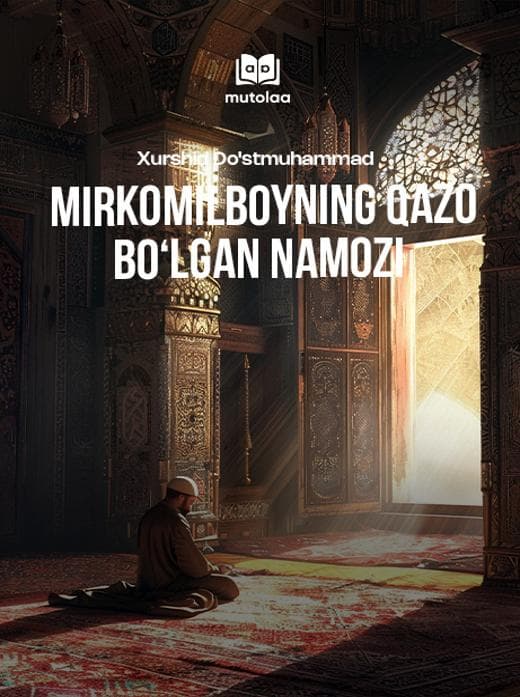 Muqova: Mirkomilboyning qazo boʻlgan namozi