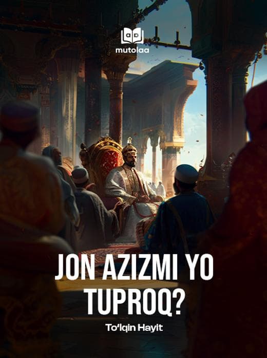 Muqova: Jon azizmi yo tuproq?