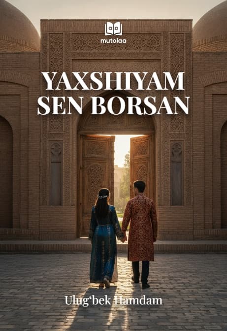 Muqova: Yaxshiyam sen borsan