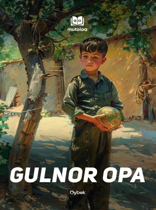 Muqova: Gulnor opa