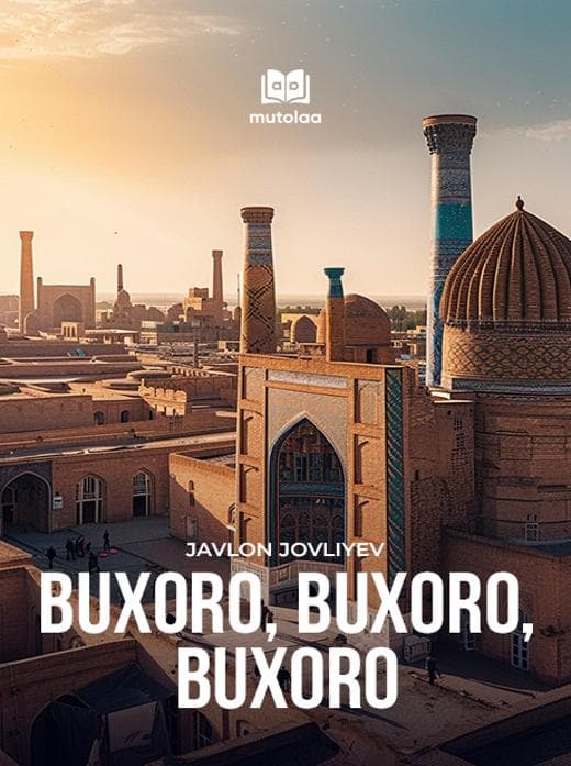 Muqova: Buxoro, Buxoro, Buxoro...