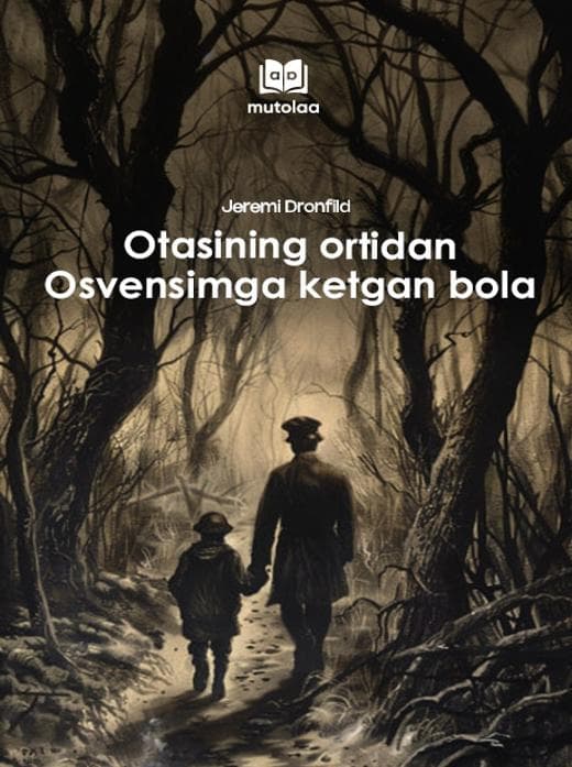 Muqova: Otasining ortidan Osvensimga ketgan bola