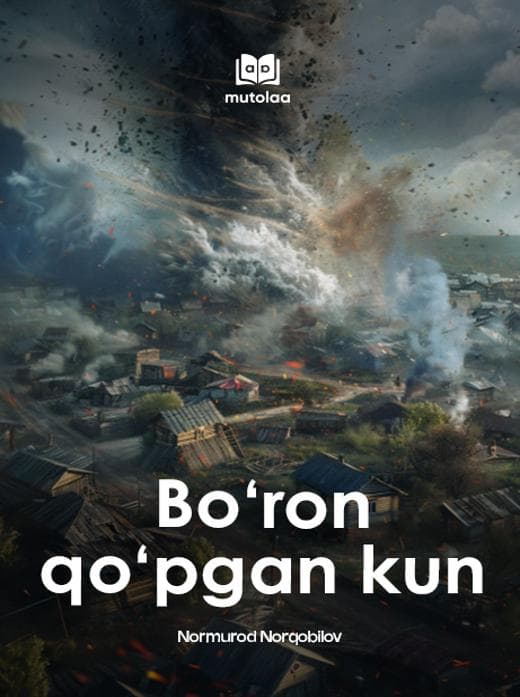 Muqova: Boʻron qoʻpgan kun (qissa va hikoyalar)