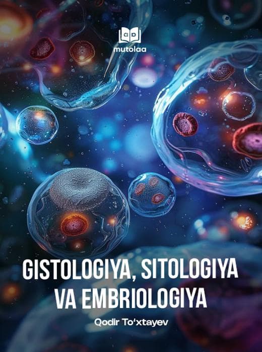 Muqova: Gistologiya, sitologiya va embriologiya