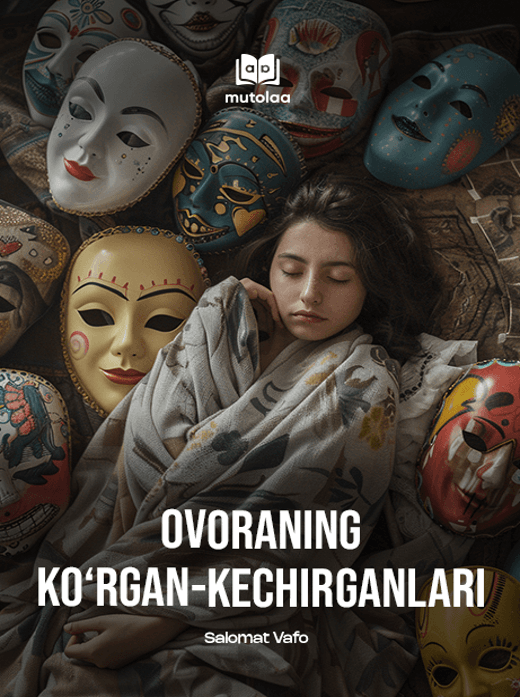 Muqova: Ovoraning koʻrgan-kechirganlari