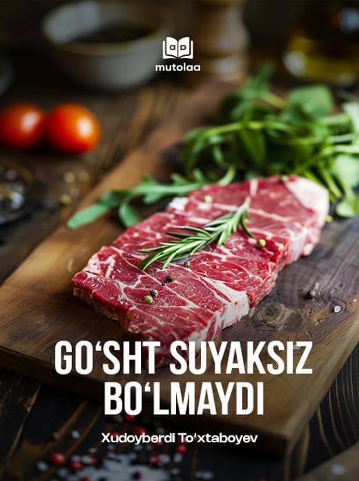 Muqova: Goʻsht suyaksiz boʻlmaydi