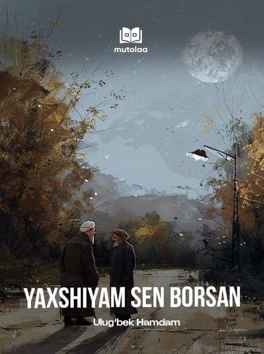 Muqova: Yaxshiyam sen borsan