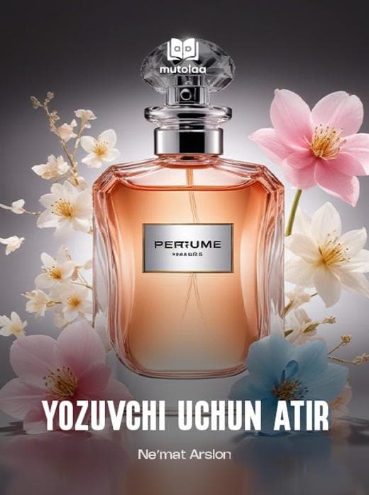 Muqova: Yozuvchi uchun atir