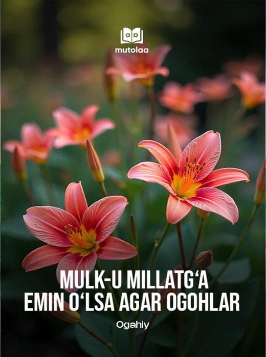 Muqova: Mulk-u millatgʻa emin oʻlsa agar ogohlar