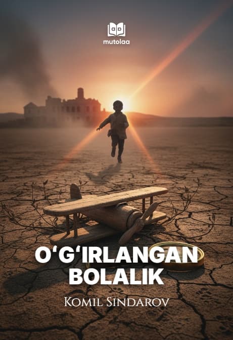 Muqova: Tergovchi. Oʻgʻirlangan bolalik