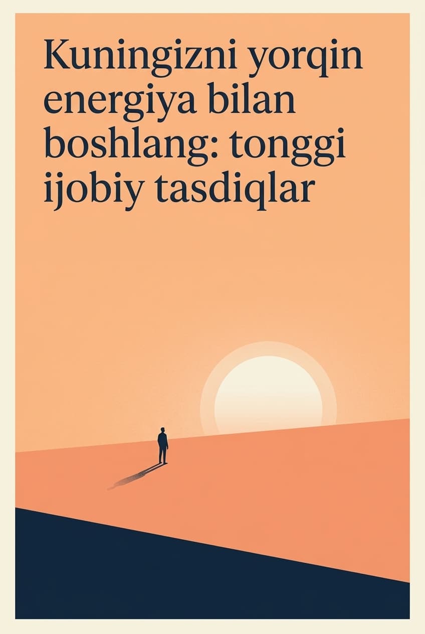 Muqova: Kuningizni yorqin energiya bilan boshlang: tonggi ijobiy tasdiqlar
